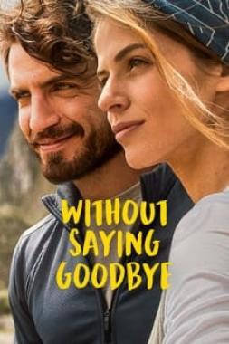 Without Saying Goodbye – Ne vedem data viitoare (2022) Online Subtitrat in Romana